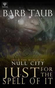 Just for the Spell of it by Barb Taub