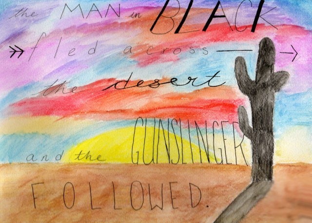 "The man in black fled across the desert and the gunslinger followed."